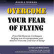 Overcome Your Fear Of Flying